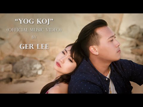Ger Lee: Yog Koj MV