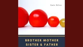 Brother, Mother, Sister and Father