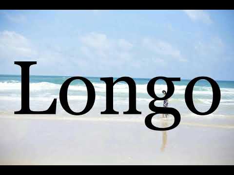 How To Pronounce Longo🌈🌈🌈🌈🌈🌈Pronunciation Of Longo