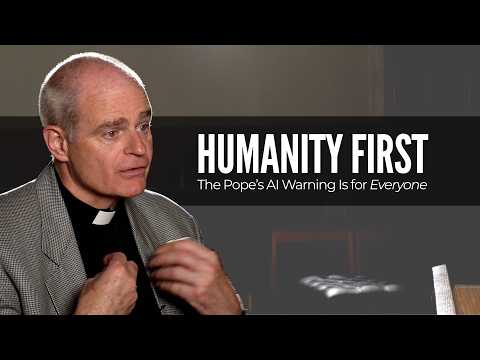 Humanity First: The Pope's AI Warning is for Everyone | Father Brendan McGuire