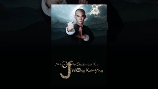 Master of the Shadowless Kick: Wong Kei-Ying