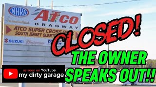 Atco Dragway Surprise Closing / Why / Now We Know / Dragstrips are Closing 