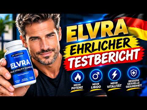 🔥 ELVRA KAPSELN TESTBERICHT - FUNKTIONIERT ES WIRKLICH? PREIS, RÉSULTATS & BEWERTUNGEN