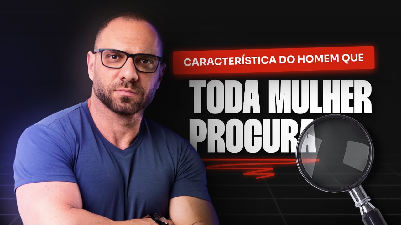 O QUE TODA MULHER PROCURA EM UM HOMEM DE ALTO VALOR?