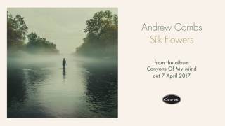 Andrew Combs - Silk Flowers