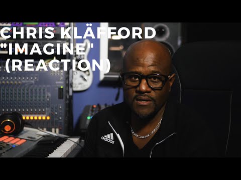 Chris Kläfford's - "Imagine" (Reaction)