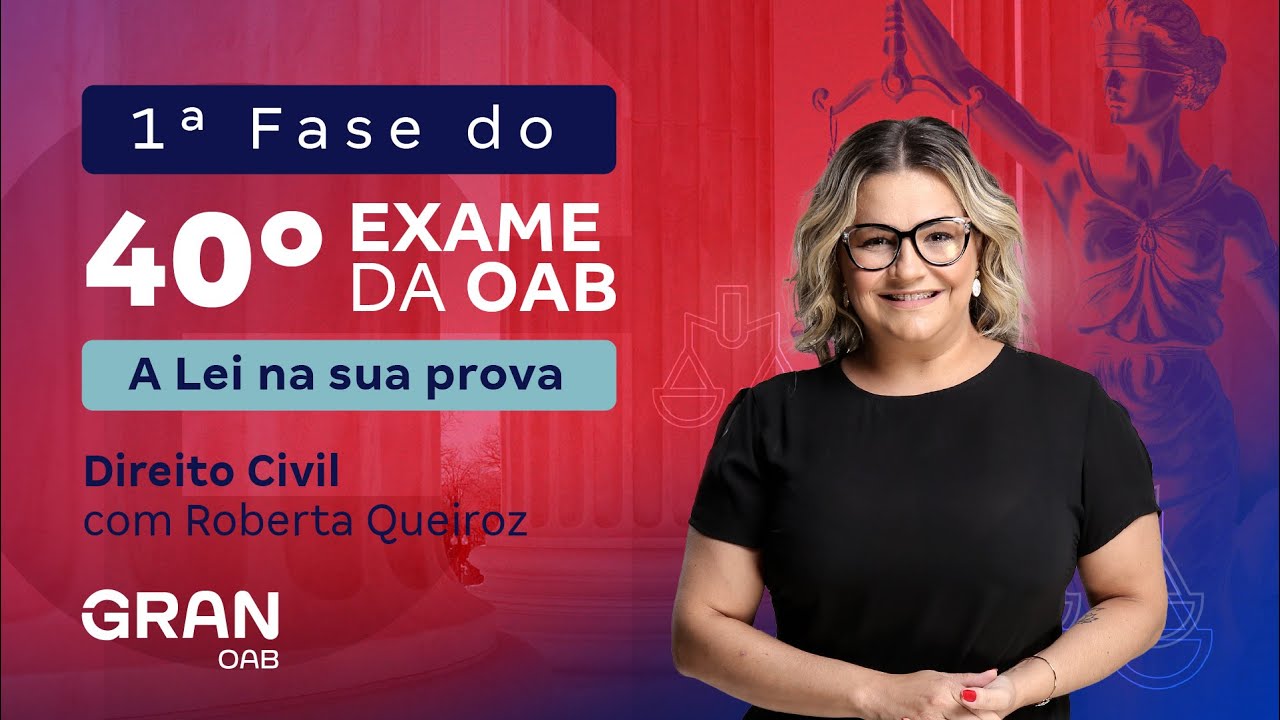 1ª fase do 40º Exame OAB - A Lei na sua prova | Direito Civil com Roberta Queiroz