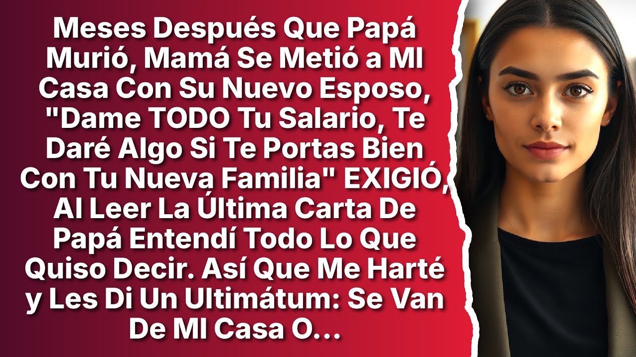 Después Que Papá Murió, Mamá Se Mudó a MI Casa Con Su Nuevo Esposo y Exigió Todo Mi Salario, Pero Yo