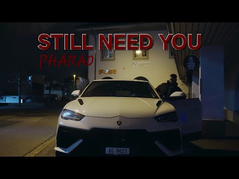 PHARAO - Still Need You (Official Video)