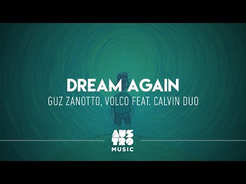 Guz Zanotto, Volco feat. Calvin Duo - Dream Again