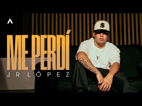 Jr López - Me Perdí (Video Oficial)