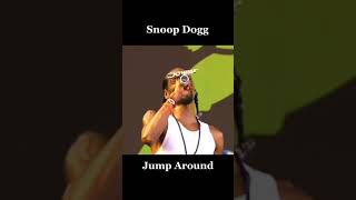 Jump around _ snoop dog