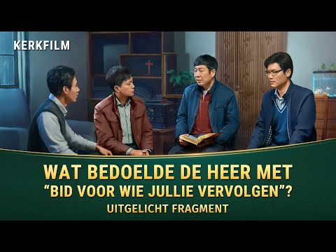 Kerkfilm | Wat bedoelde de Heer met “Bid voor wie jullie vervolgen”? (Uitgelicht fragment)