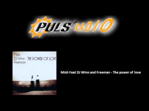 Mish Feat DJ Winn and Freeman   The power of love