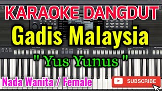 Download lagu GADIS MALAYSIA Karaoke - Karaoke GADIS MALAYSIA Nada Wanita / Female - Yus Yunus - Karaoke Dangdut mp3