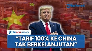 Trump Akui Tarif 100% pada China Tak Berkelanjutan, Tapi Tetap Salahkan Beijing atas Perang Dagang