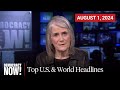 Top U S World Headlines August 1 2024