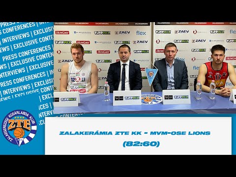 Sajtótájékoztató: Zalakerámia ZTE KK - MVM-OSE Lions (82:60)