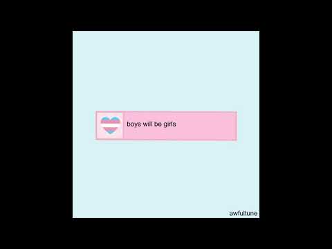 awfultune - boys will be girls
