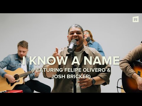 Real Life Worship | I Know A Name (Featuring Felipe Olivero & Josh Bricker)