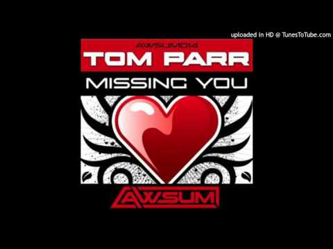 Tom Parr - Missing You (Kye Shand Remix)