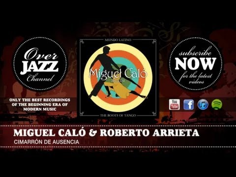 Miguel Caló & Roberto Arrieta - Cimarrón De Ausencia (1945)