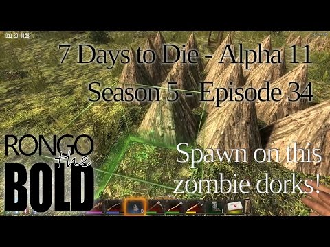 7 Days to Die | Alpha 11.3 | Season 5 - Episode 34 | Spawn on this zombie dorks!