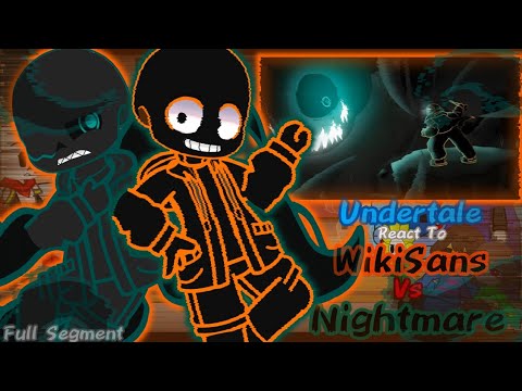 Full Segment Undertale React To Wiki Vs Nightmare