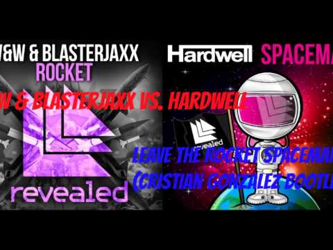 W&W & Blasterjaxx Vs Hardwell - Leave The Rocket Spaceman (Cristian Gonzalez Bootleg) FREE DOWNLOAD