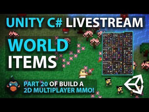 Unity C# Livestream - WORLD ITEMS - Part 20 of Build a 2D Multiplayer MMO!