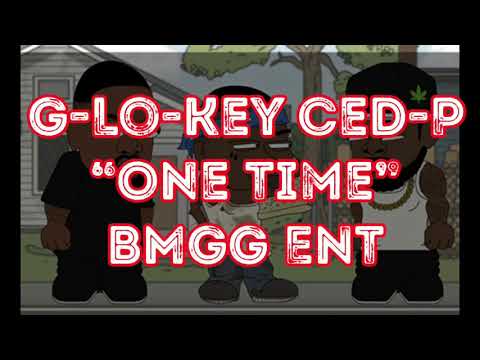 G-Lo-Key Ced-P. “One Time”