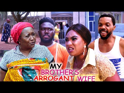 MY BROTHER'S ARROGANT WIFE SEASON 1&2 (NEW HIT MOVIE) QUEENETH HILBERT 2021 LATEST NIGERIAN MOVIE