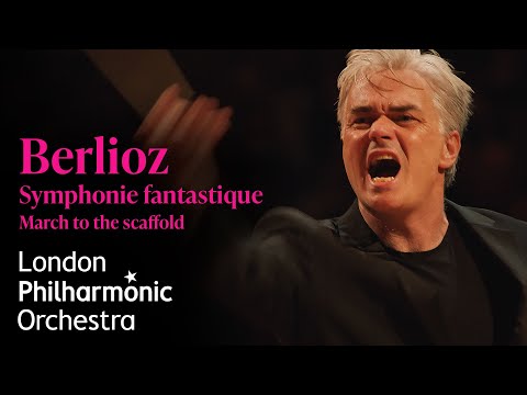 Berlioz: Symphonie fantastique – March to the scaffold – London Philharmonic Orchestra
