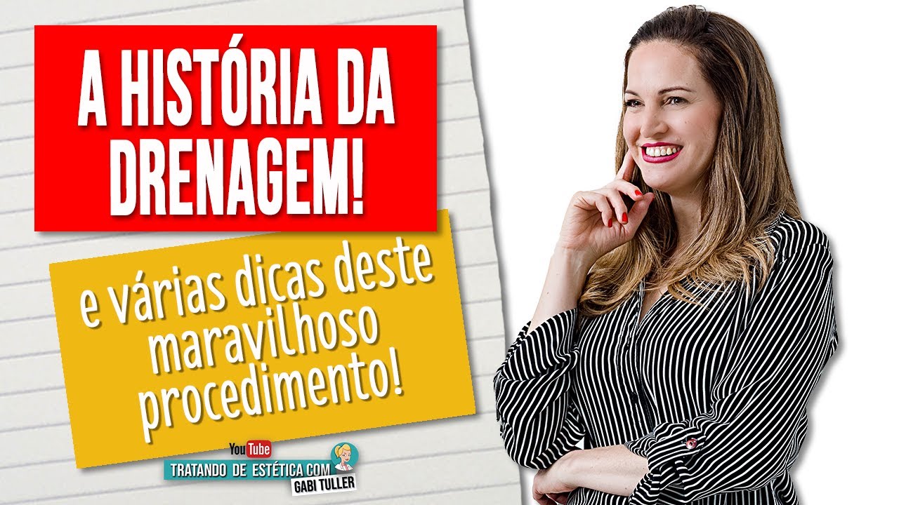 A História e Muitas Dicas sobre a Drenagem Corporal Clássica!