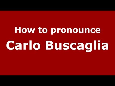 How to pronounce Carlo Buscaglia (Italian/Italy)  - PronounceNames.com