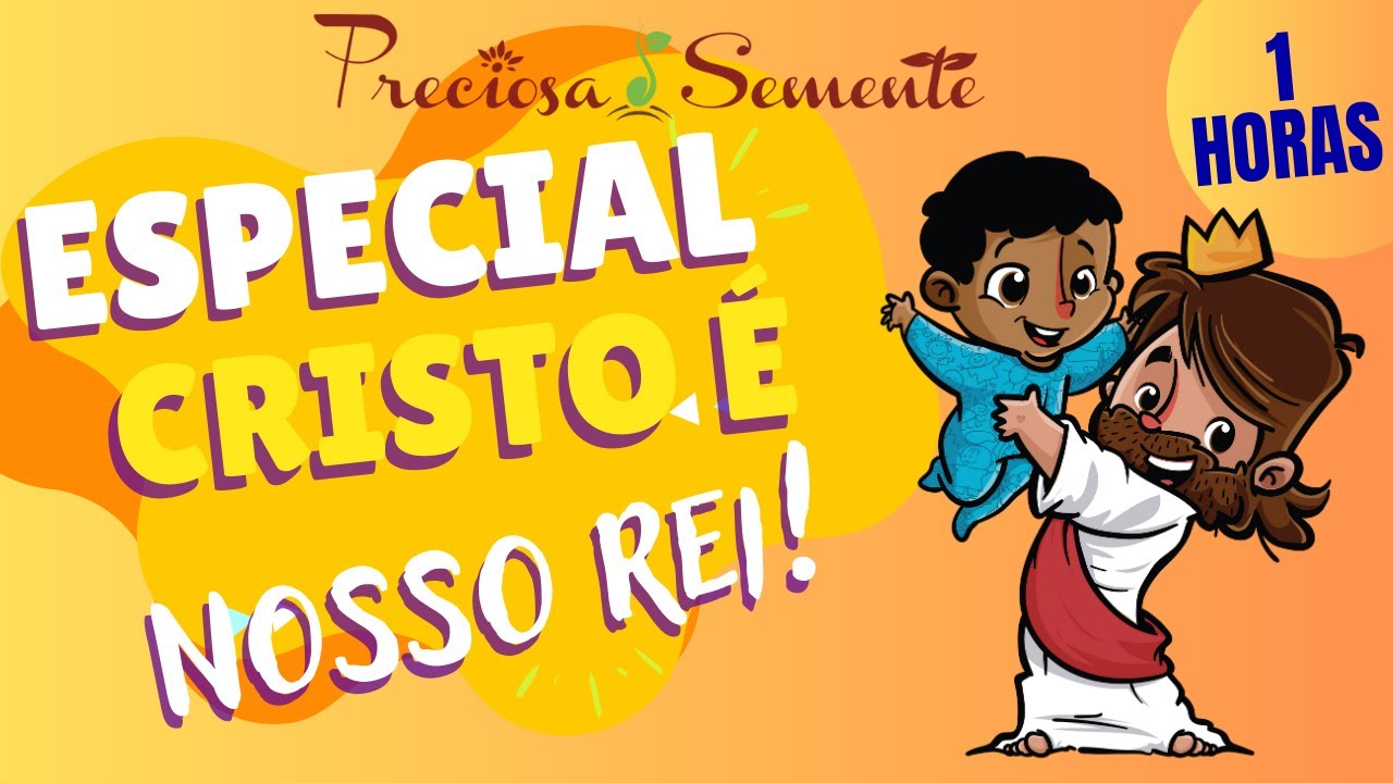 ESPECIAL CRISTO É NOSSO REI - PRECIOSA SEMENTE