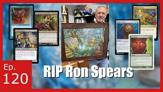 Remembering Ron Spears - Dual's & Mana Dorks ep. 120