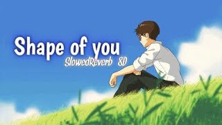 Shape of you ❤️🎧  Slowed Reverb 8D  Unique 