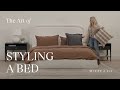 The Art Of Bed Styling How To Style Your Bed Like An Interior Designer With Shea McGee