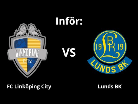 Inför: FC Linköping City - Lunds BK