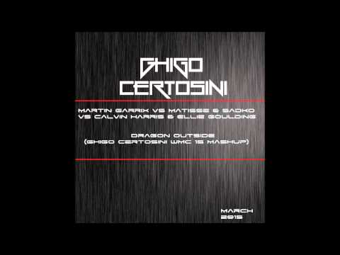 Martin Garrix & Matisse & Sadko Vs Calvin Harris - Dragon OutSide (Ghigo Certosini WMC 15 Mashup)