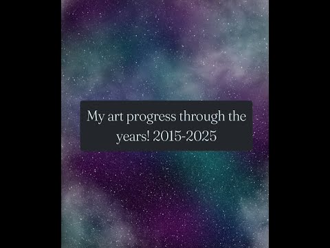 My Art Progress From 2015-2025!