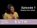 Ruth: Beauty from Ashes (Episode 1)