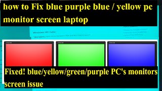 How To Fix a Monitor With blue/yellow/green/purple Tint Screen Problem Windows 10 / 8 / 7 /11