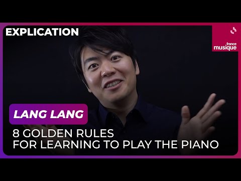 Lang Lang’s 8 golden rules for learning to play the piano