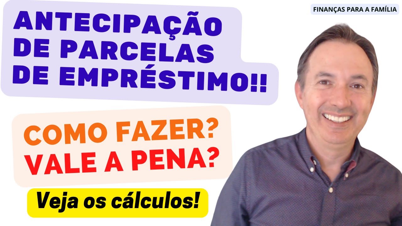 COMPENSA PAGAR A PRIMEIRA E A ÚLTIMA PARCELA DE UM EMPRÉSTIMO? Como  antecipo parcelas?