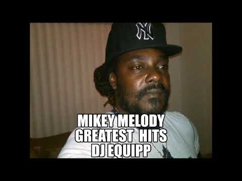 Mikey Melody Greatest Hits Best of Dj Equipp (Highly Equipp Sound)