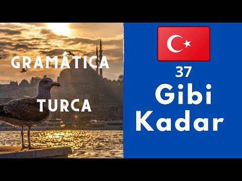 Turco para Hispanohablantes-A2- Uso de Gibi Kadar