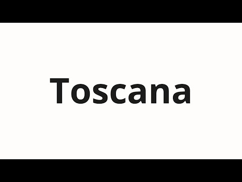 How to pronounce Toscana