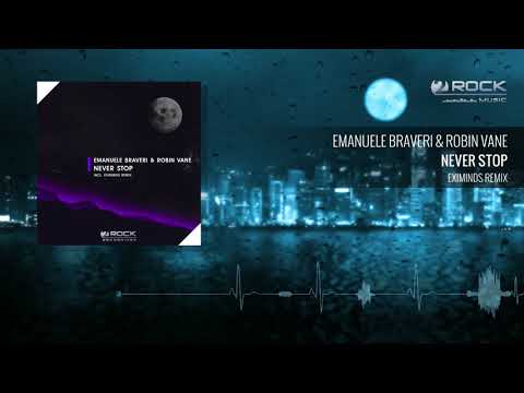 Emanuele Braveri & Robin Vane - Never Stop (Eximinds Remix) [OUT NOW]